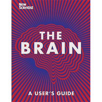 The Brain - by  New Scientist New Scientist (Hardcover)
