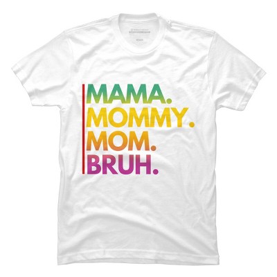 Men's Design By Humans Mother's Day Mama Mommy Mom Bruh Rainbow Text By punsalan T-Shirt