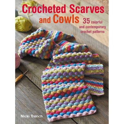 Crocheted Scarves and Cowls - by  Nicki Trench (Paperback)