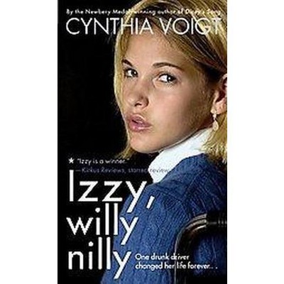 Izzy, Willy-Nilly - by  Cynthia Voigt (Paperback)
