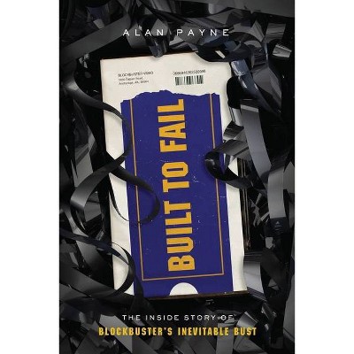 Built to Fail - by  Alan Payne (Paperback)