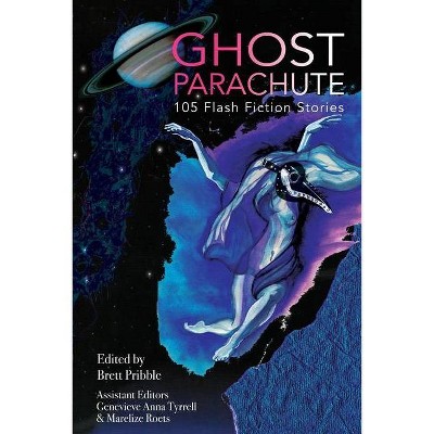 Ghost Parachute - by  Brett Pribble & Genevieve Anna Tyrrell & Marelize Roets (Paperback)