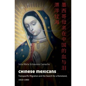 Chinese Mexicans - by  Julia María Schiavone Camacho (Paperback) - 1 of 1