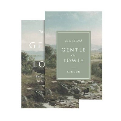 Gentle and Lowly (Book and Study Guide) - by  Dane C Ortlund (Hardcover)