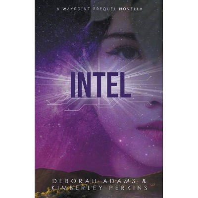 Intel - by  Deborah Adams & Kimberley Perkins (Paperback)