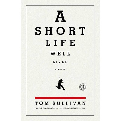 Short Life Well Lived - by  Tom Sullivan (Paperback)