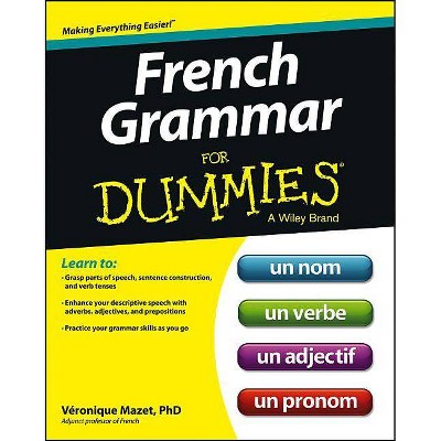 French Grammar for Dummies - (For Dummies) by  Veronique Mazet (Paperback)