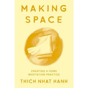 Making Space - by  Thich Nhat Hanh (Paperback) - 1 of 1