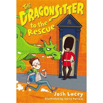 The Dragonsitter to the Rescue - by  Josh Lacey (Paperback)