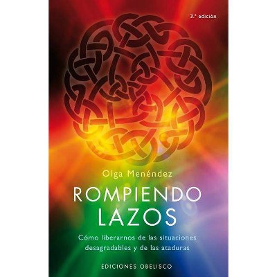 Rompiendo Lazos - by  Olga Menendez (Paperback)