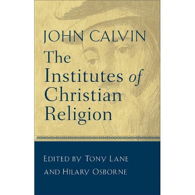 The Institutes of Christian Religion - Abridged by  John Calvin (Paperback)