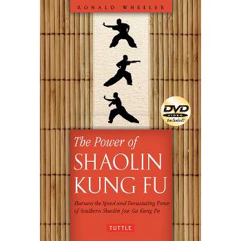 The Power of Shaolin Kung Fu - by  Ronald Wheeler (Paperback)