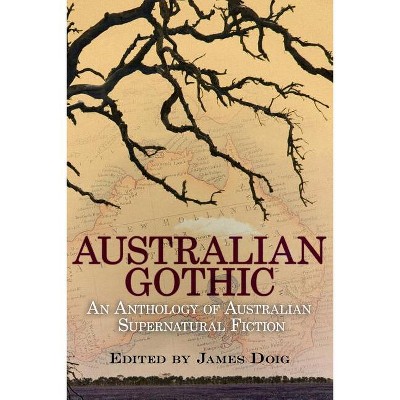 Australian Gothic - by  James Doig (Paperback)
