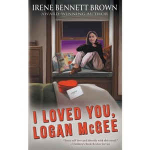 I Loved You, Logan McGee - by  Irene Bennett Brown (Paperback) - 1 of 1