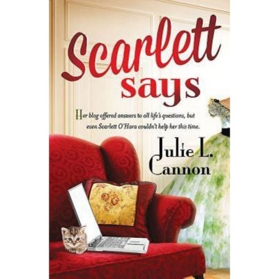 Scarlett Says - by  Julie L Cannon (Paperback)