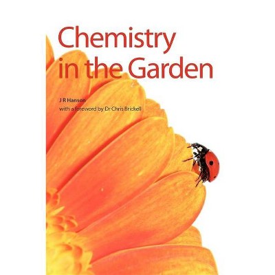 Chemistry in the Garden - by  James R Hanson (Paperback)