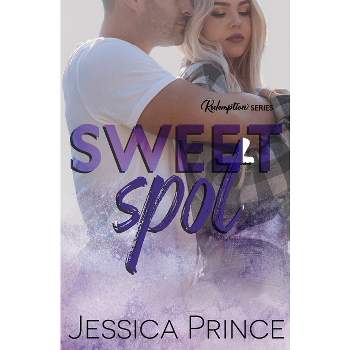 Sweet Spot - (Redemption) by  Jessica Prince (Paperback)