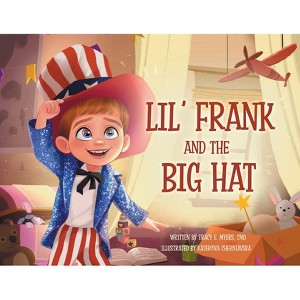 Lil' Frank and the Big Hat - by  CMD Tracy E Myers (Paperback) - 1 of 1