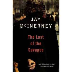 The Last of the Savages - (Vintage Contemporaries) by  Jay McInerney (Paperback) - 1 of 1