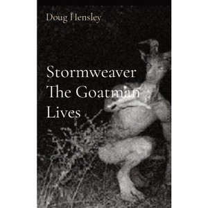 Stormweaver The Goatman Lives - by  Doug Hensley (Paperback) - 1 of 1