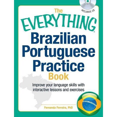 The Everything Brazilian Portuguese Practice Book - (Everything(r)) by  Fernanda Ferreira (Paperback)