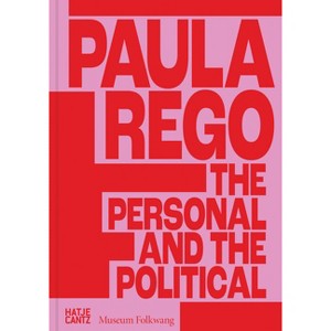 Paula Rego: The Personal and the Political - (Hardcover) - 1 of 1