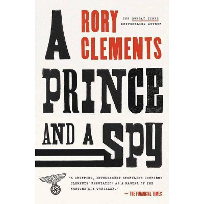 A Prince and a Spy - by  Rory Clements (Hardcover)