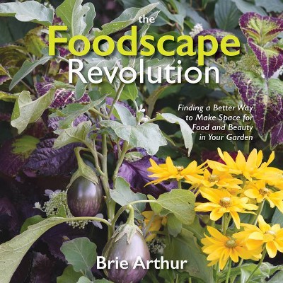 The Foodscape Revolution - by  Brie Arthur (Hardcover)