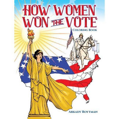 How Women Won the Vote Coloring Book - (Dover History Coloring Book) by  Arkady Roytman (Paperback)