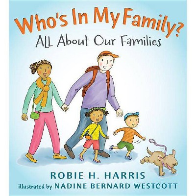 Who's in My Family? - (Let's Talk about You and Me) by  Robie H Harris (Hardcover)