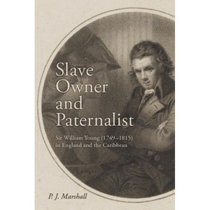 Slave Owner and Paternalist - by  P J Marshall (Hardcover) - 1 of 1
