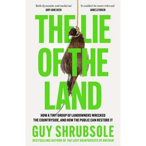 The Lie of the Land - by Guy Shrubsole - 1 of 1