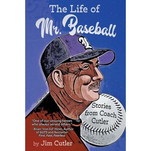 The Life of Mr. Baseball - by  Jim Cutler (Paperback) - 1 of 1