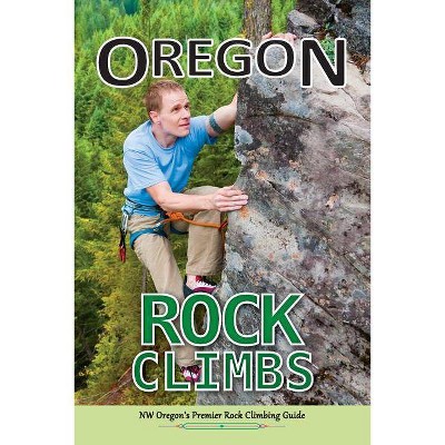 Oregon Rock Climbs - by  East Wind Design (Paperback)