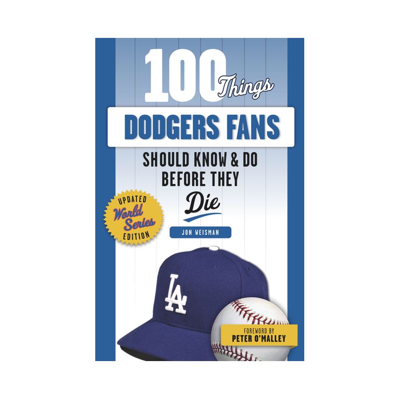 100 Things Dodgers Fans Should Know & Do Before They Die - (100 Things...Fans Should Know) by  Jon Weisman (Paperback), 1 of 2
