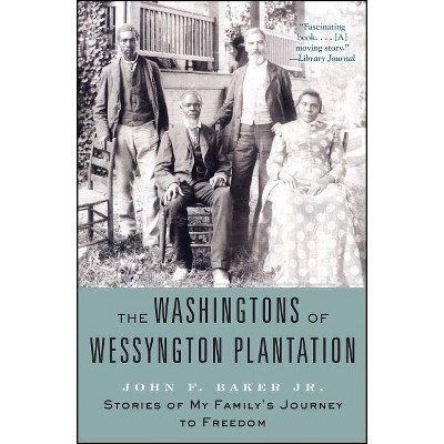 The Washingtons of Wessyngton Plantation - by  John Baker (Paperback)