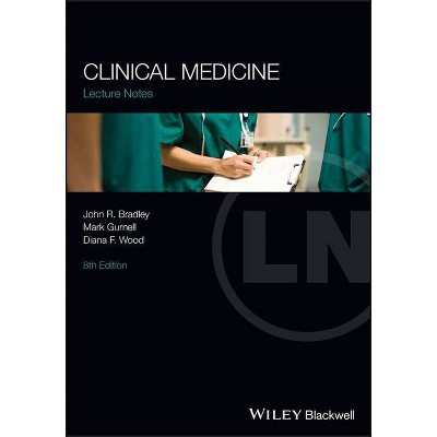 Clinical Medicine - (Lecture Notes) 8th Edition by  John R Bradley & Mark Gurnell & Diana F Wood (Paperback)