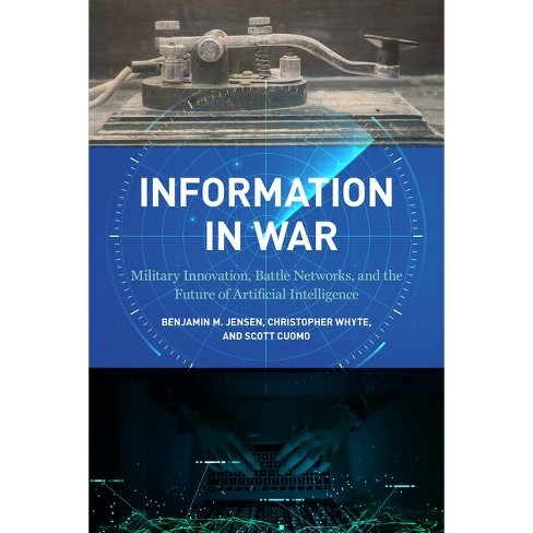 Information In War - By Benjamin M Jensen & Christopher Whyte