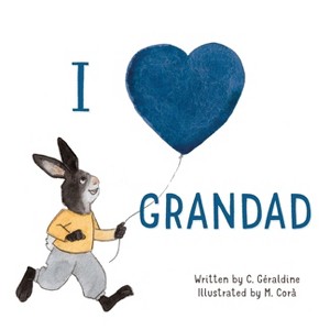 I Love Grandad - by  C Géraldine (Paperback) - 1 of 1