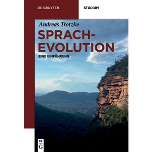 Sprachevolution - (De Gruyter Studium) by  Andreas Trotzke (Paperback) - 1 of 1
