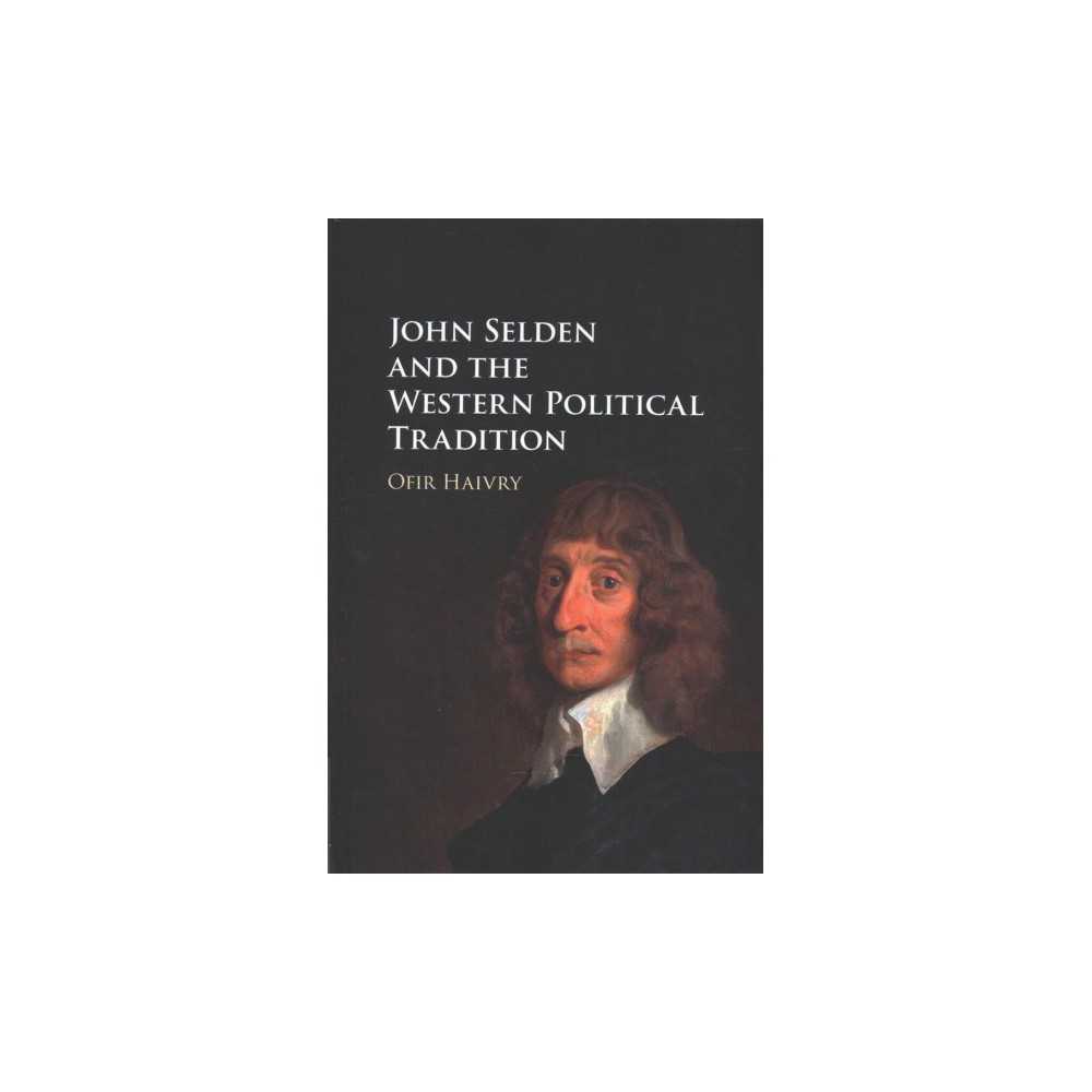 ISBN 9781107011342 product image for John Selden and the Western Political Tradition (Hardcover) (Ofir Haivry) | upcitemdb.com