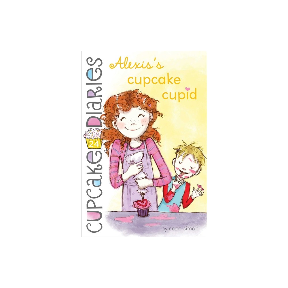 Alexiss Cupcake Cupid - (Cupcake Diaries) by Coco Simon (Paperback)