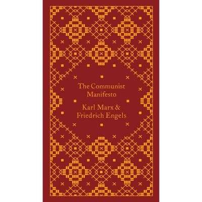 The Communist Manifesto - (Penguin Classics Hardcover) by  Karl Marx & Friedrich Engels (Hardcover)