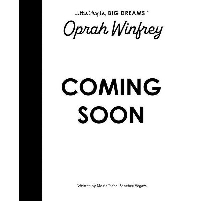 Oprah Winfrey - (Little People, Big Dreams) by  Maria Isabel Sanchez Vegara (Hardcover)