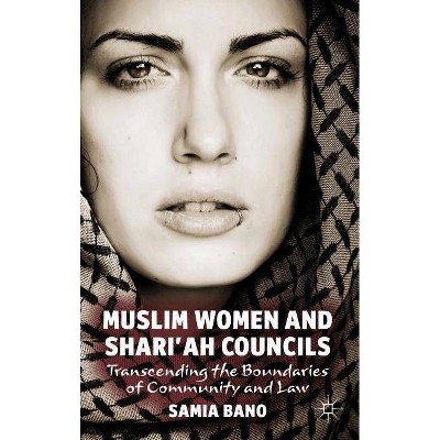 Muslim Women and Shari'ah Councils - by  S Bano (Hardcover)