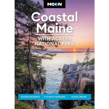 Moon Coastal Maine: With Acadia National Park - (Travel Guide) 8th Edition by  Hilary Nangle (Paperback)