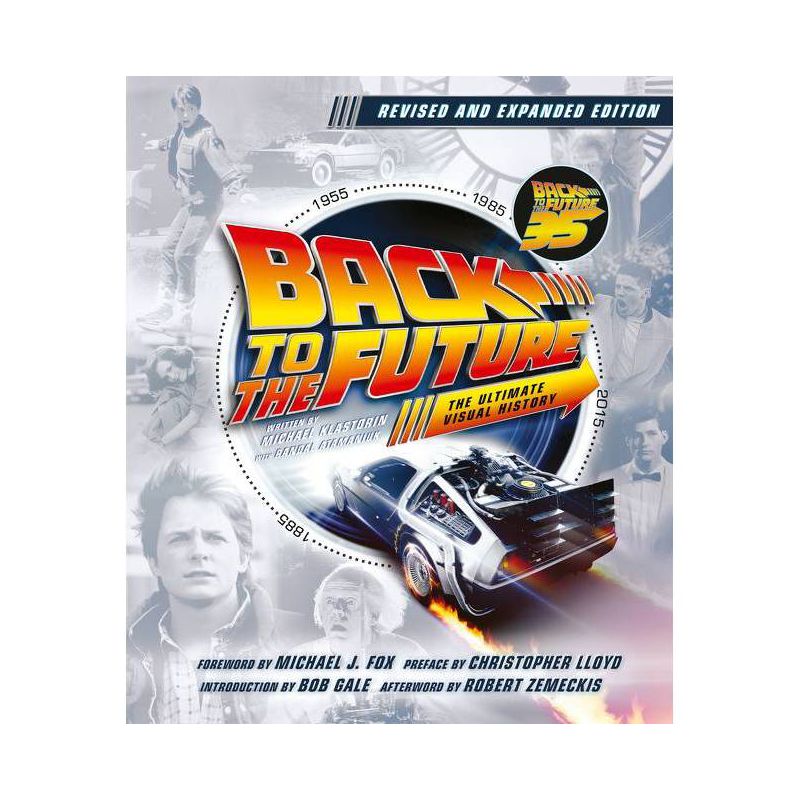 Back to the Future Revised and Expanded Edition - by  Michael Klastorin & Randal Atamaniuk (Hardcover), 1 of 2