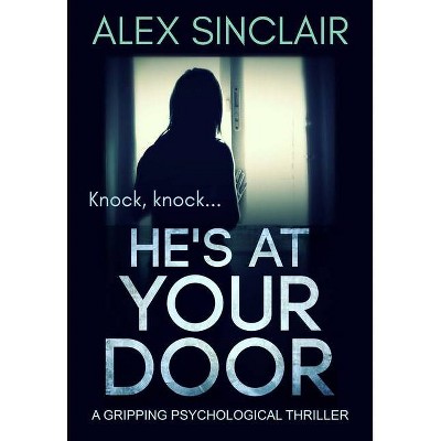 He's at Your Door - by  Alex Sinclair (Paperback)