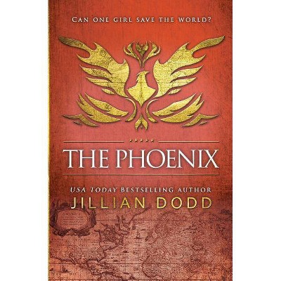 The Phoenix - (Spy Girl) by  Jillian Dodd (Paperback)