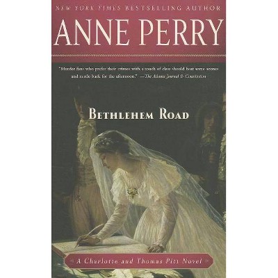 Bethlehem Road - (Charlotte and Thomas Pitt) by  Anne Perry (Paperback)